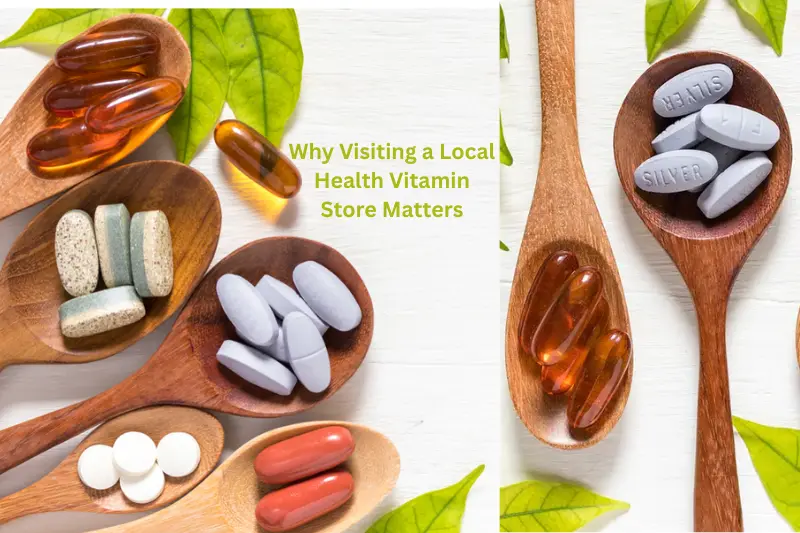 why visiting a local health vitamin store matters
