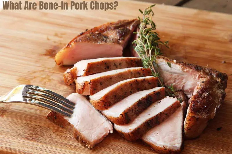 what are bone-in pork chops